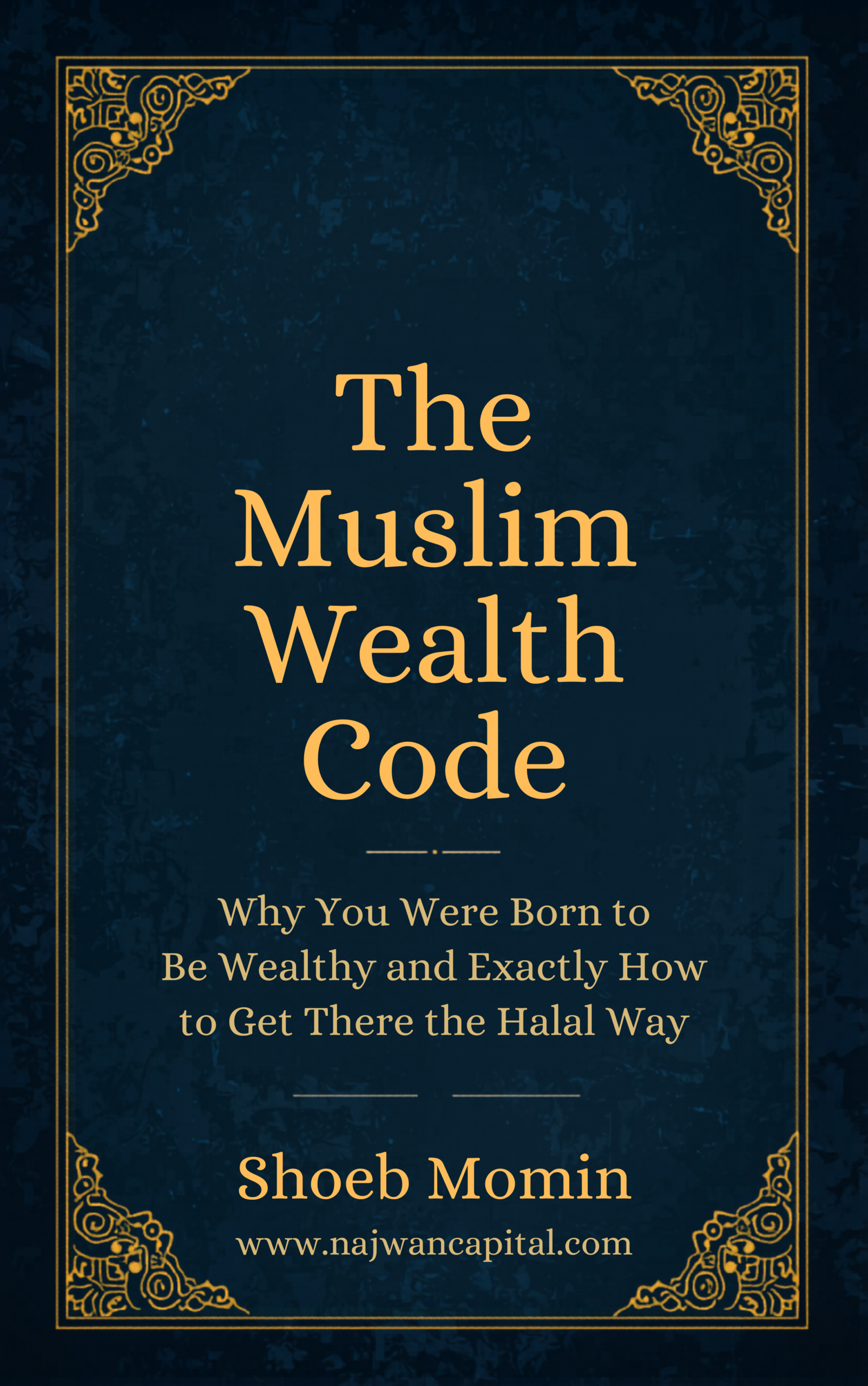 The Muslim Wealth Code by Shoeb Momin